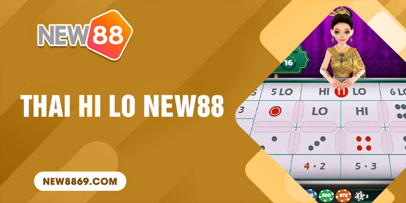 Thái hi Lo New88